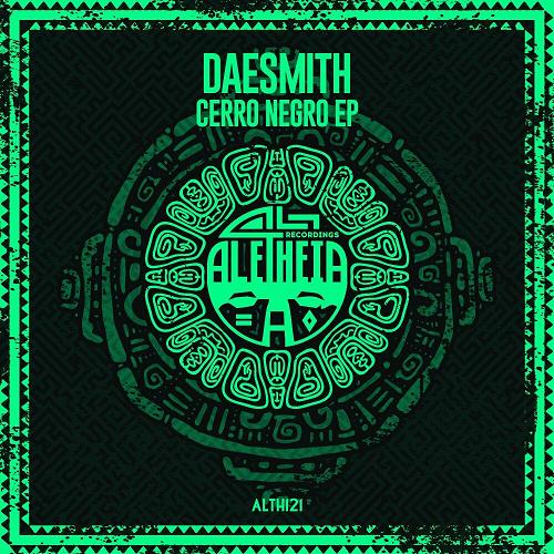 Daesmith - Cerro Negro EP [ALTH121]